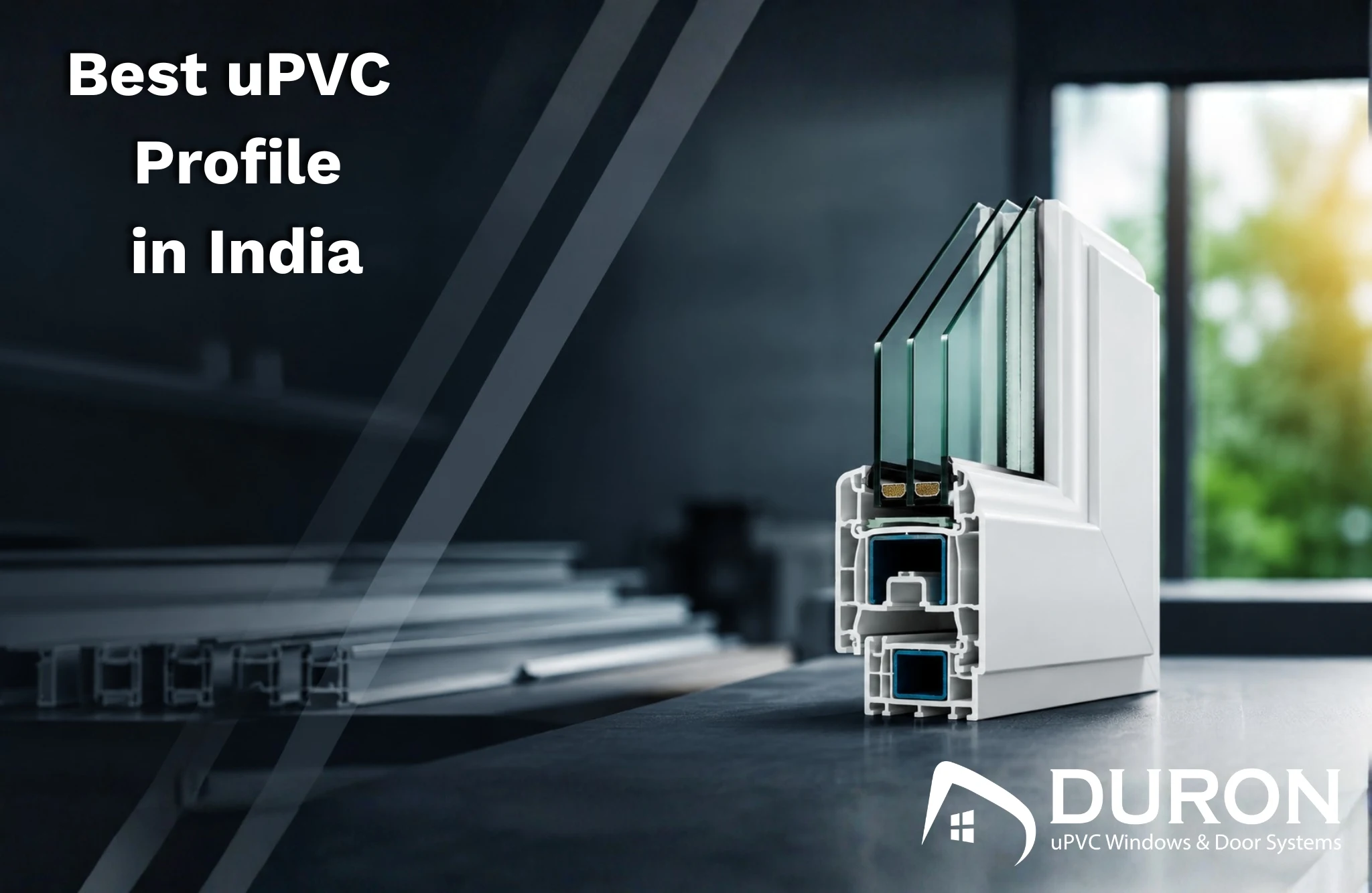 Best uPVC profile in India for durable windows and doors.